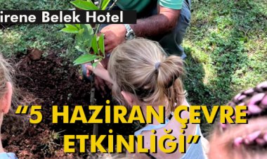  SIRENE BELEK HOTEL '5 HAZİRAN ÇEVRE ETKİNLİĞİ'