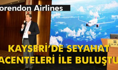 CORENDON AIRLINES KAYSERİ’DE SEYAHAT ACENTELERİ İLE BULUŞTU