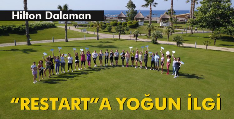 HİLTON DALAMAN'DA 'RESTART'A YOĞUN İLGİ