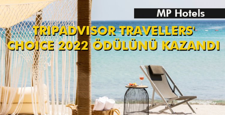 MP HOTELS TÜRKİYE TRIPADVISOR TRAVELLERS' CHOICE 2022 ÖDÜLÜNÜ KAZANDI