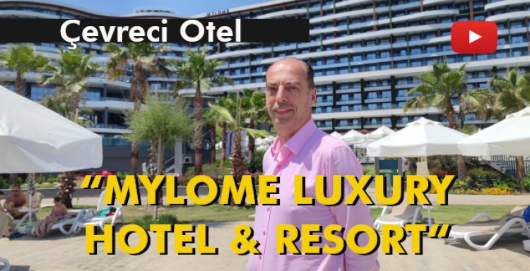 ÇEVRECİ OTEL 'MYLOME LUXURY HOTEL & RESORT'