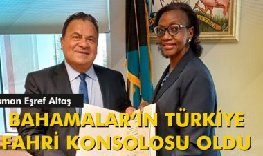 BAHAMALAR’IN TÜRKİYE FAHRİ KONSOLOSU OLDU