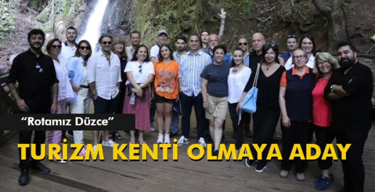 'ROTAMIZ DÜZCE' TURİZM KENTİ OLMAYA ADAY!