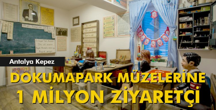 DOKUMAPARK MÜZELERİNE 1 MİLYON ZİYARETÇİ