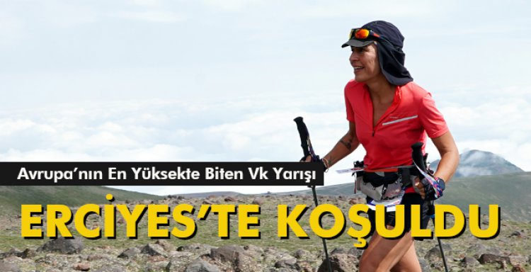 AVRUPA’NIN EN YÜKSEKTE BİTEN VK YARIŞI ERCİYES’TE KOŞULDU