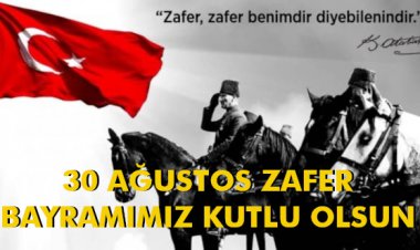 30 AĞUSTOS ZAFER BAYRAMIMIZ KUTLU OLSUN!
