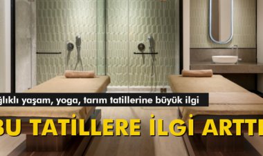 BU TATİLLERE İLGİ ARTTI