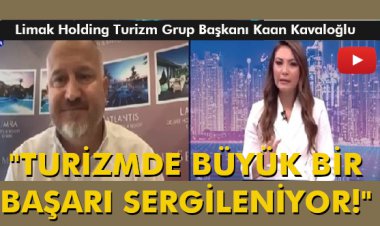 'TURİZMDE BÜYÜK BİR BAŞARI SERGİLENİYOR!'