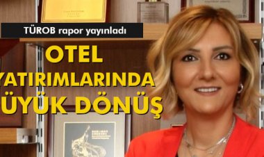 OTEL YATIRIMLARINDA BÜYÜK DÖNÜŞ