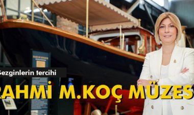 GEZGİNLERİN TERCİHİ 'RAHMİ M.KOÇ MÜZESİ'