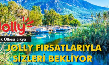 IŞIK ÜLKESİ LİKYA, JOLLY FIRSATLARIYLA SİZLERİ BEKLİYOR