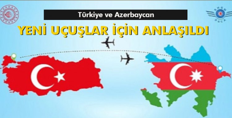 YENİ UÇUŞLAR İÇİN ANLAŞILDI