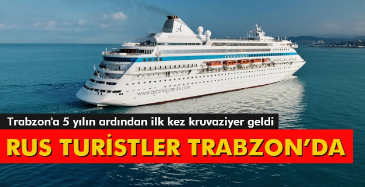 RUS TURİSTLER TRABZON’DA