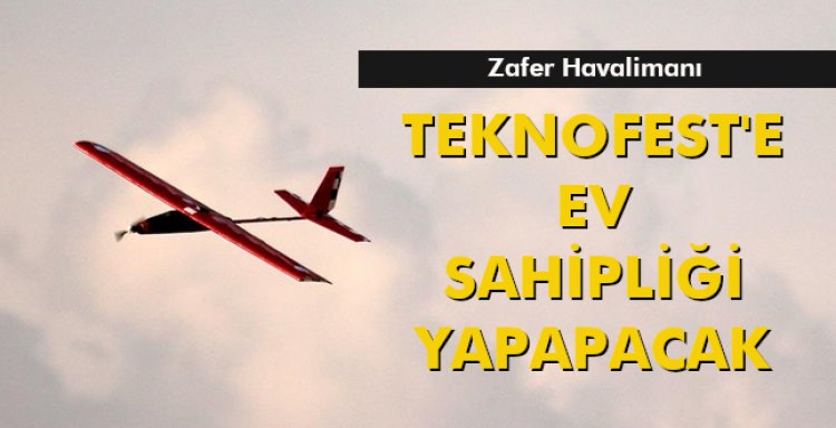TEKNOFEST'E V SAHİPLİĞİ YAPAPACAK