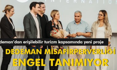 DEDEMAN MİSAFİRPERVERLİĞİ ENGEL TANIMIYOR