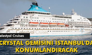 CRYSTAL GEMİSİNİ İSTANBUL'DA KONUMLANDIRACAK