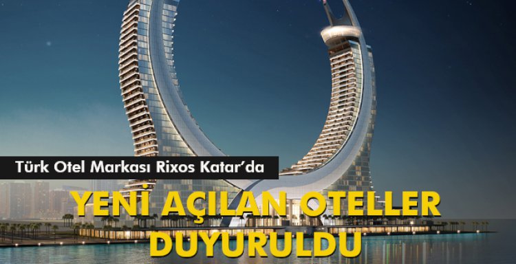 KATAR TURİZM AÇILAN YENİ OTELLERİ DUYURDU