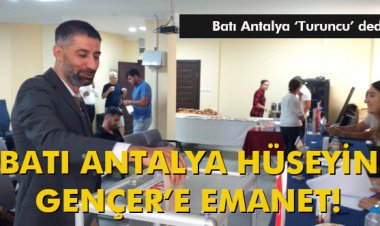 BATI ANTALYA HÜSEYİN GENÇER’E EMANET!