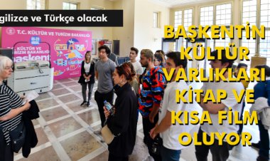 BAŞKENTİN KÜLTÜR VARLIKLARI KİTAP VE KISA FİLM OLUYOR