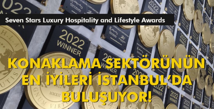 KONAKLAMA SEKTÖRÜNÜN EN IYILERI İSTANBUL’DA BULUŞUYOR!
