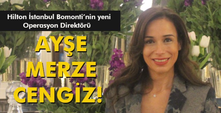 AYŞE MERZE CENGİZ YENİ GÖREVİNDE