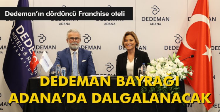  DEDEMAN BAYRAĞI ADANA’DA DALGALANACAK