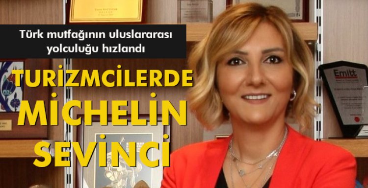 TURİZMCİLERDE MİCHELİN SEVİNCİ