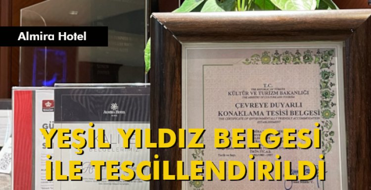 YEŞİL YILDIZ BELGESİ İLE TESCİLLENDİRİLDİ