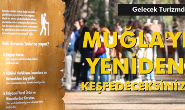 MUĞLA'YI YENİDEN KEŞFEDECEKSİNİZ!