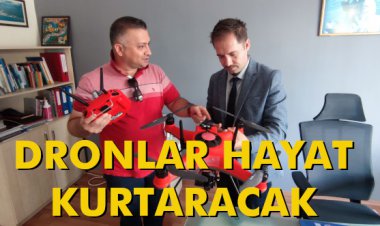 DRONLAR HAYAT KURTARACAK