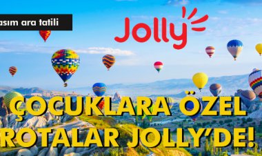 KASIM ARA TATİLİNDE ÇOCUKLARA ÖZEL ROTALAR JOLLY’DE!