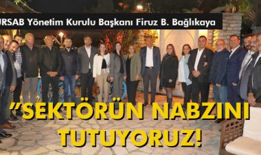 'SEKTÖRÜN NABZINI TUTUYORUZ!'