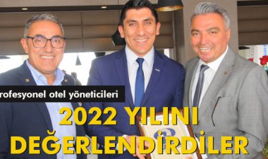 2022 YILINI DEĞERLENDİRDİLER