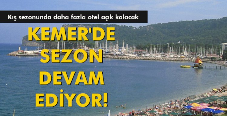  KEMER'DE SEZON DEVAM EDİYOR!