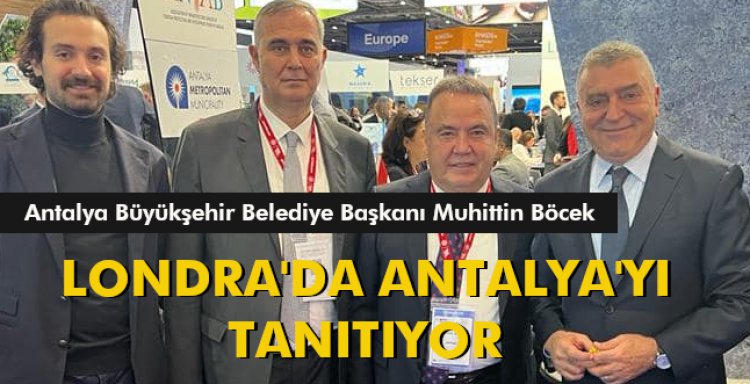 LONDRA'DA ANTALYA'YI TANITIYOR
