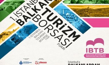 TURİZMCİLER İSTANBUL'DA BALKAN TURİZM BORSASI FUARI'NDA BULUŞACAK