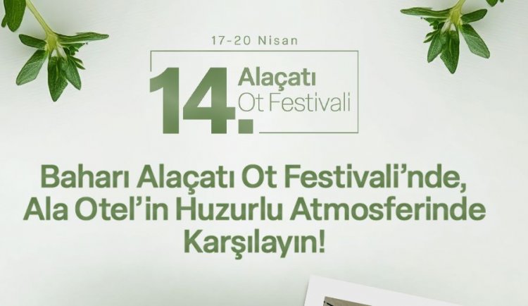 14. ALAÇATI OT FESTİVALİ'NDE MİSAFİRLERİNİ BEKLİYOR