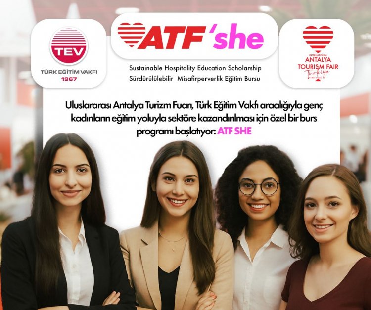 TURİZMİN GENÇ KADIN ÖĞRENCİLERİNE ATF SHE DESTEĞİ