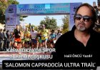 KAPADOKYA’DA SPOR TURİZMİ COŞKUSU 'SALOMON CAPPADOCİA ULTRA TRAİL'