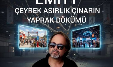 HALİL ÖNCÜ YAZDI: 'EMITT: ÇEYREK ASIRLIK ÇINARIN YAPRAK DÖKÜMÜ'