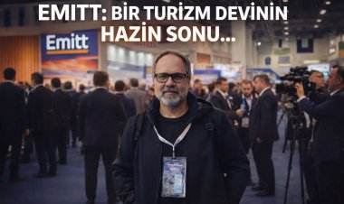 HALİL ÖNCÜ YAZDI: 'EMITT: BİR TURİZM DEVİNİN HAZİN SONU...'