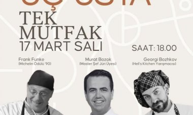 ALANYA’YA 'ÜÇ USTA TEK MUTFAK' WORKSHOP ETKİNLİĞİ GELİYOR