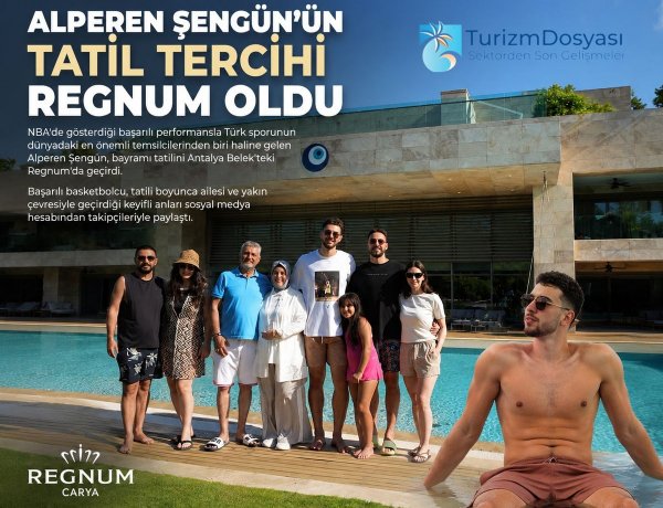 ALPEREN ŞENGÜN’ÜN TATİL TERCİHİ REGNUM OLDU