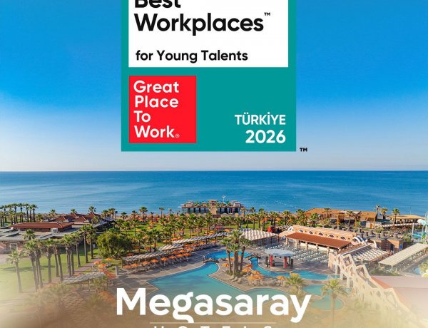 MEGASARAY HOTELS, GENÇ YETENEKLERİN TERCİH ETTİĞİ EN İYİ İŞVERENLER ARASINDA 7. SIRADA!