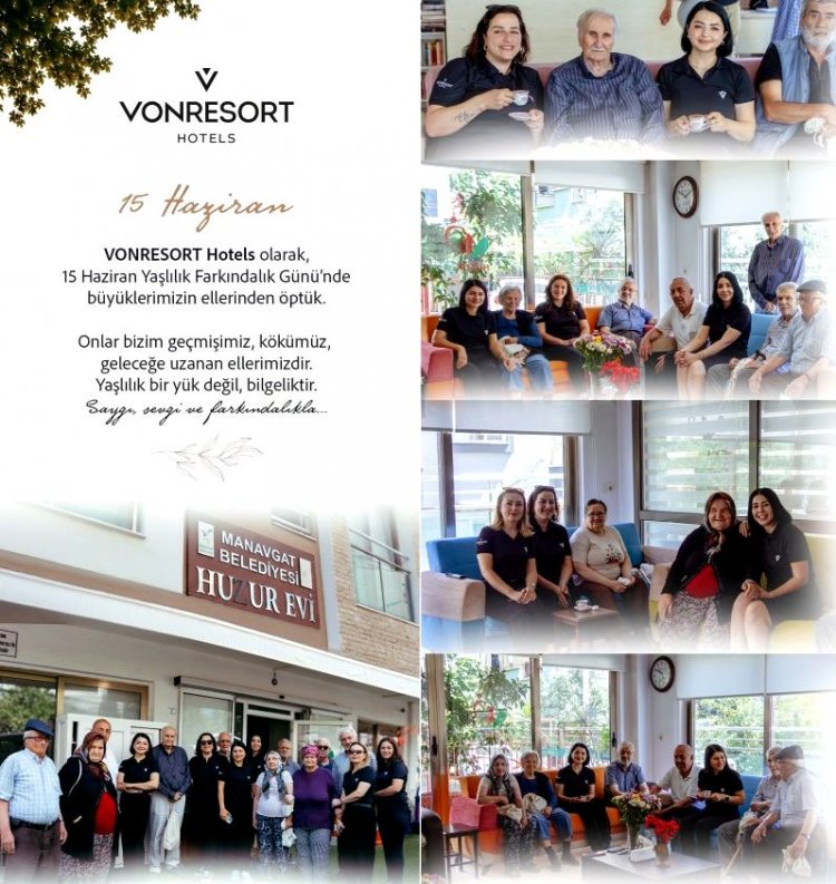 VONRESORT HOTELS’DEN HÜRMET DOLU ZİYARET: 'YAŞLILIK BİR YÜK DEĞİL, BİLGELİKTİR!'