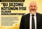 AKTOB BAŞKANI KAAN KAVALOĞLU: “BU SEZONU KÖTÜNÜN İYİSİ OLARAK DEĞERLENDİRİYORUM”