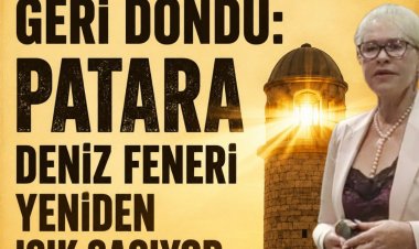 2 BİN YILLIK EFSANE GERİ DÖNDÜ: PATARA DENİZ FENERİ YENİDEN IŞIK SAÇIYOR