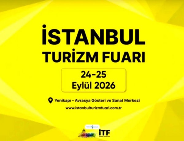 İSTANBUL TURİZM FUARI ULUSLARARASI FUAR ÜNVANI ALDI