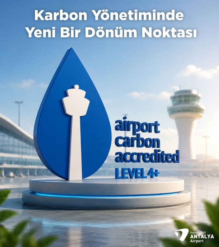 FRAPORT TAV ANTALYA HAVALİMANI'NDAN SÜRDÜRÜLEBİLİRLİKTE ULUSLARARASI BAŞARI