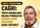 MURAT GÖKHAN’DAN ÇAĞRI: 'BASİT KONAKLAMA BELGELİ TESİSLER DE SİGORTA PRİMİ DESTEĞİNE DAHİL EDİLMELİ'